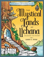 The Mystical Lands of Uchana 3 - Karen E. Myers